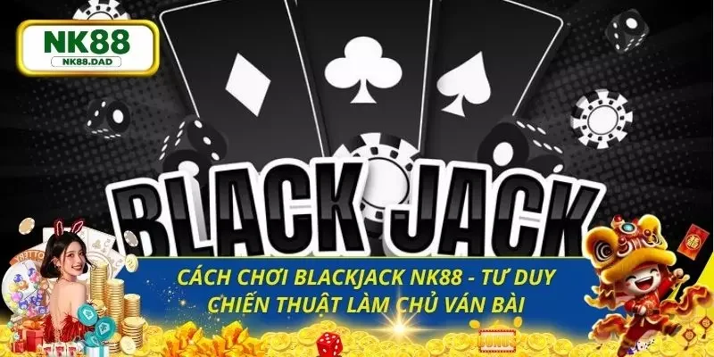 Cách chơi blackjack