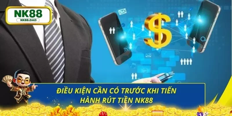 Những điều kiện cơ bản người chơi cần thỏa trước khi rút tiền