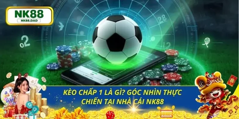 kèo chấp 1