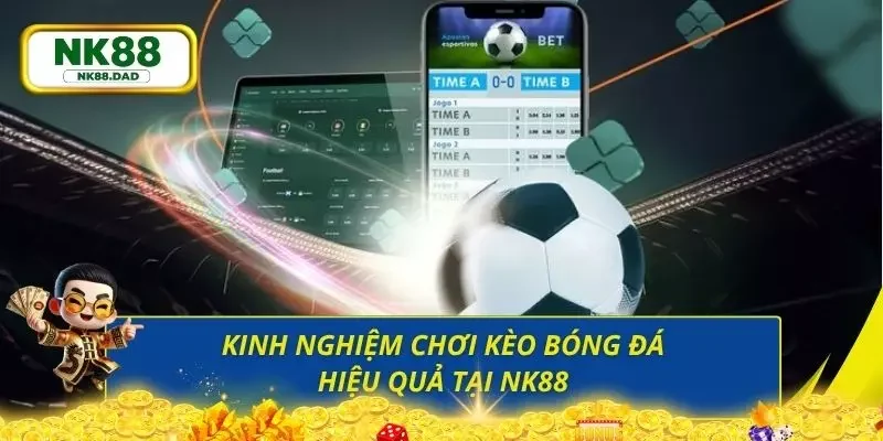 Mẹo để bạn tham gia kèo cược bóng đá được hiệu quả hơn