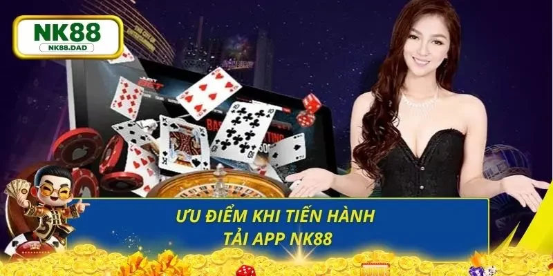 Những ưu điểm người chơi sẽ nhận được khi tiến hành tải app